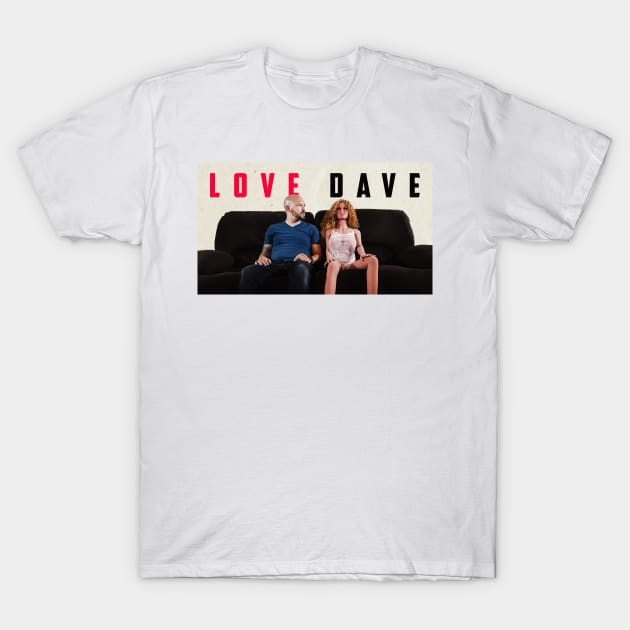 Love Dave T-Shirt by Dallas